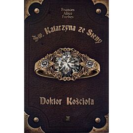 Św. Katarzyna ze Sieny. Doktor Kościoła