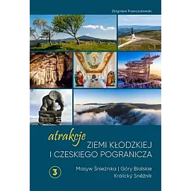 Atrakcje Ziemi Kłodzkiej i czeskiego pogranicza Masyw Śnieżnika i Góry Bialskie Králický Sněžník