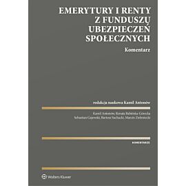 Emerytury i renty z Funduszu Ubezpieczeń Społecznych. Komentarz