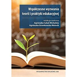 Współczesne wyzwania teorii i praktyki edukacyjnej