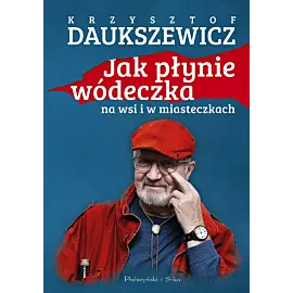 Jak płynie wódeczka na wsi i w miasteczkach (Duże Litery)