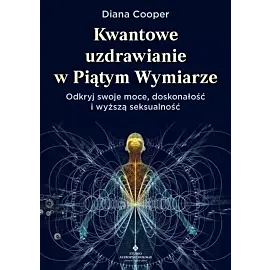Kwantowe uzdrawianie w piątym wymiarze