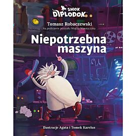 Smok Diplodok. Niepotrzebna maszyna