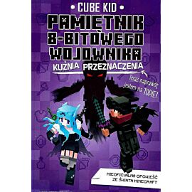Pamiętnik 8-bitowego wojownika. Kuźnia przeznaczenia. Tom 6
