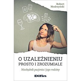 O uzależnieniu prosto i zrozumiale