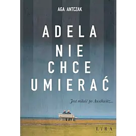Adela nie chce umierać