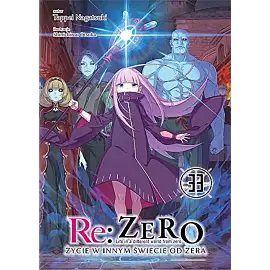 Re: Zero - Życie w innym świecie od zera - 33 (LN)