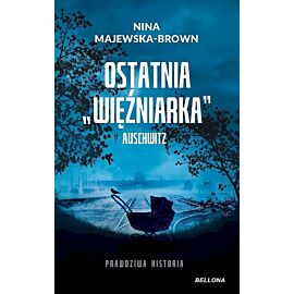 Ostatnia więźniarka Auschwitz