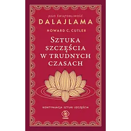 Sztuka szczęścia w trudnych czasach