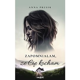 Zapomniałam, że Cię kocham