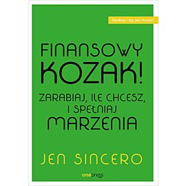 Finansowy kozak. Zarabiaj, ile chcesz, i spełniaj marzenia (e-book)