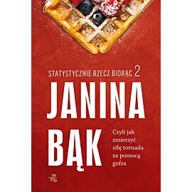 Statystycznie rzecz biorąc 2. Czyli jak zmierzyć siłę tornada za pomocą gofra