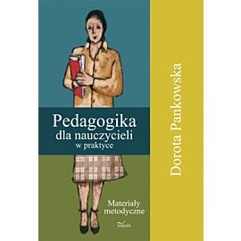 Pedagogika dla nauczycieli w praktyce