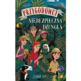 Niebezpieczna dżungla. Przygodowcy, tom 5