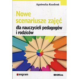 Nowe scenariusze zajęć dla nauczycieli pedagogów i rodziców