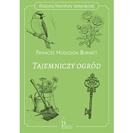 Tajemniczy ogród. Klasyka literatury dziecięcej