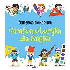 Ćwiczenia edukacyjne Grafomotoryka dla Smyka