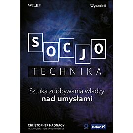 Socjotechnika. Sztuka zdobywania władzy nad umysłami. Wyd. 2