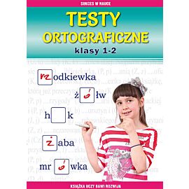 Testy ortograficzne. Klasy 1-2
