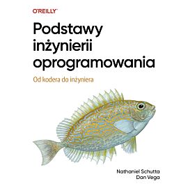 Podstawy inżynierii oprogramowania. Od kodera do inżyniera