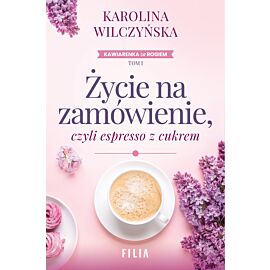 Życie na zamówienie, czyli espresso z cukrem