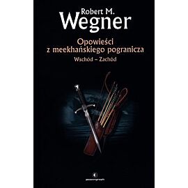 Opowieści z meekhańskiego pogranicza. Wschód-Zachód (twarda oprawa)