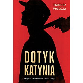 Dotyk Katynia. Wojenne i powojenne losy Polaków wizytujących Katyń w 1943 r.