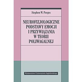 Neurofizjologiczne podstawy emocji i przywiązania w teorii poliwagalnej