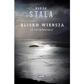 Blisko wiersza. 30 interpretacji
