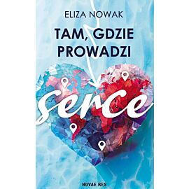 Tam, gdzie prowadzi serce
