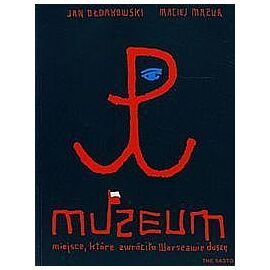 Muzeum miejsce które zwróciło Warszawie duszę