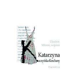 Ukrainie. Miłosne, wojenne.
