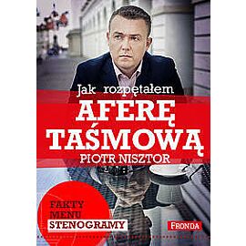 Jak rozpętałem aferę taśmową