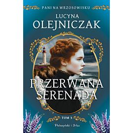 Pani na wrzosowisku. Tom 3. Przerwana serenada