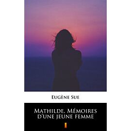 Mathilde, Mémoires d’une jeune femme (e-book)