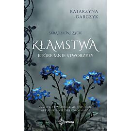 Kłamstwa, które mnie stworzyły
