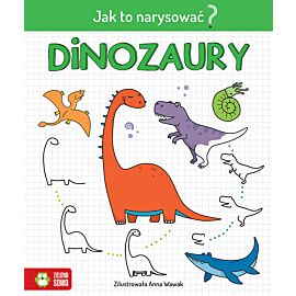 Jak to narysować? Dinozaury
