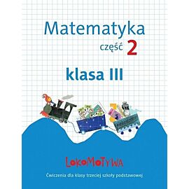 Lokomotywa 3 Matematyka Zeszyt ćwiczeń. Część 2