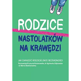 Rodzice nastolatków na krawędzi