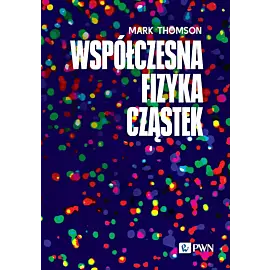 Współczesna fizyka cząstek