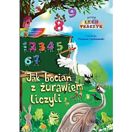 Jak żuraw z bocianem liczyli