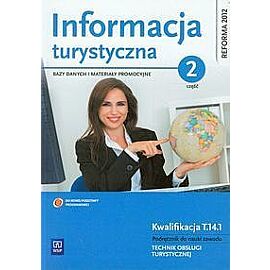 Informacja turystyczna Bazy danych i materiały promocyjne Podręcznik do nauki zawodu technik obsługi turystycznej. Część 2