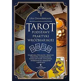 Tarot - podstawy praktyki wróżbiarskiej