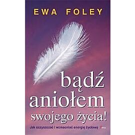 Bądź aniołem swojego życia