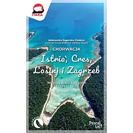 Chorwacja. Istria, Cres, Lošinj i Zagrzeb