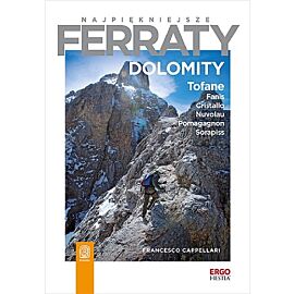 Najpiękniejsze ferraty. Dolomity. Tofane, Fanis, Cristallo, Nuvolau, Pomagagnon, Sorapiss