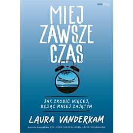 Miej zawsze czas. Jak zrobić więcej, będąc mniej zajętym (audiobook MP3)