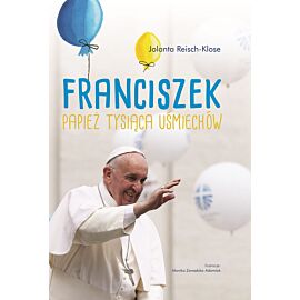 Franciszek. Papież tysiąca uśmiechów