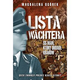 Lista wächtera. Generał ss, który ograbił kraków