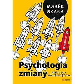 Psychologia zmiany. Rzecz dla wściekniętych.